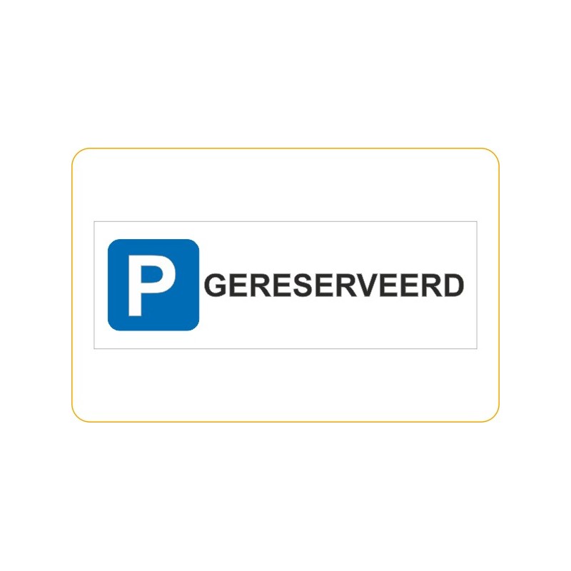Parkeerbordje Gereserveerd 42x14 cm - 5 mm dik geschuimd pvc Parkeerbordje Gereserveerd 42x14 cm - 5 mm dik geschuimd pvc